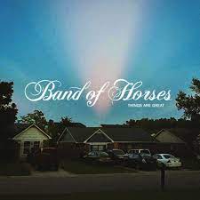Things Are Great for Band of Horses