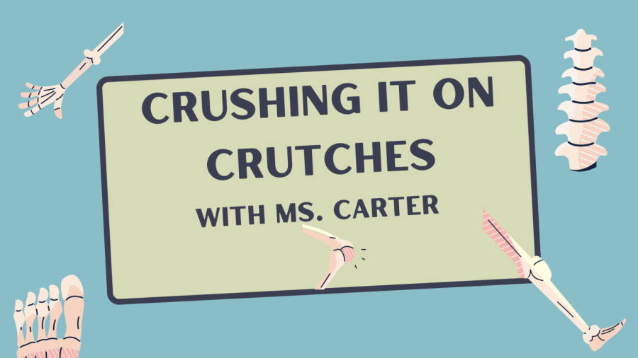 Crushing it on crutches with Ms. Carter